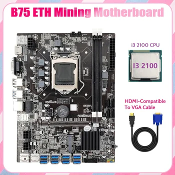 B75 ETH Kasybos Plokštė 8XPCIE USB Adapteris+I3 2100 CPU+HD VGA Kabelis LGA1155 MSATA B75 DDR3 USB Miner Plokštė